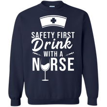 Load image into Gallery viewer, Safety First Drink With A Nurse Shirt St Patricks Day Sweatshirt