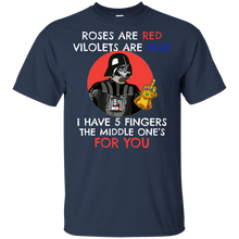 Load image into Gallery viewer, Rose Are Red Violets Are Blue I Have 5 Fingers The Middle One's For You Star Wars shirt t shirt