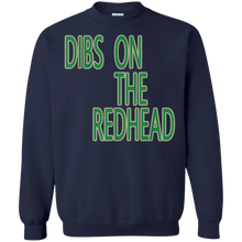 Load image into Gallery viewer, Dibs On The Redhead St Patricks Day Sweatshirt