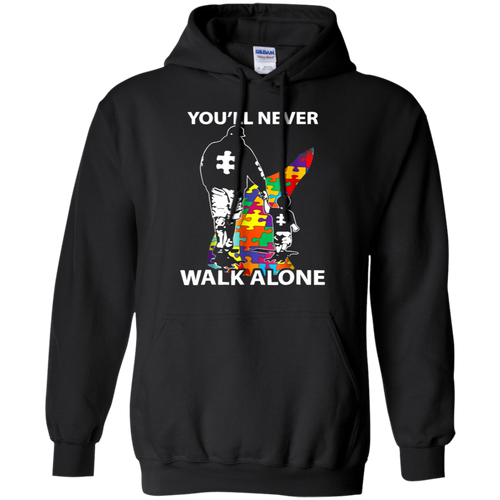 Daddy Autism Shirt You'll Never Walk Alone Hoodie