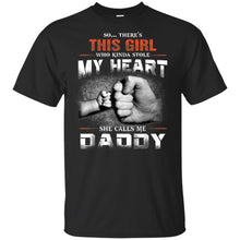 Load image into Gallery viewer, Daughter Who kinda Stole My Heart She Calls Me Daddy t shirt