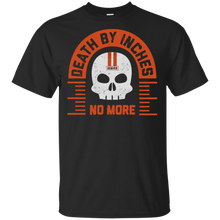 Load image into Gallery viewer, Death By Inches shirt t shirt