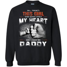 Load image into Gallery viewer, Daughter Who kinda Stole My Heart She Calls Me Daddy Sweatshirt