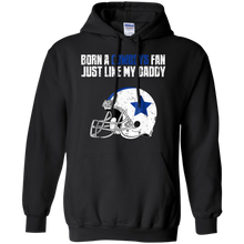 Load image into Gallery viewer, Dallas Cowoys Fan Just Like My Daddy shirt Hoodie