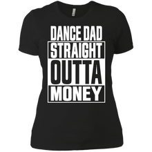 Load image into Gallery viewer, Dance dad straight outta money shirt Ladies&#39; Boyfriend