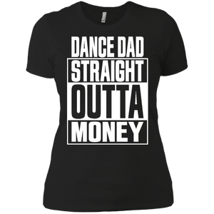 Dance dad straight outta money shirt Ladies' Boyfriend