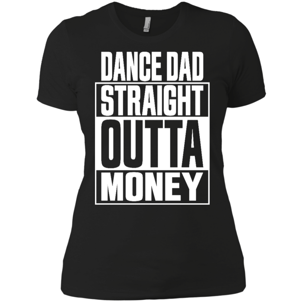 Dance dad straight outta money shirt Ladies' Boyfriend