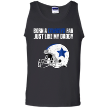 Load image into Gallery viewer, Dallas Cowoys Fan Just Like My Daddy shirt Tank Top