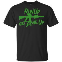 Load image into Gallery viewer, Run Up Get Done Up shirt t shirt