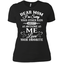 Load image into Gallery viewer, Dear mom I’m sorry your other kids aren’t as awesome as you love your favorite shirt Ladies' Boyfriend