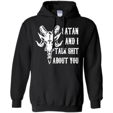 Load image into Gallery viewer, Satan and I talk shit about you shirt Hoodie