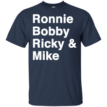 Load image into Gallery viewer, Ronnie Bobby Ricky Mike Sorry Ralph Cool It Now shirt t shirt