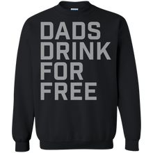 Load image into Gallery viewer, Dads Drink For Free shirt Sweatshirt