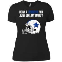 Load image into Gallery viewer, Dallas Cowoys Fan Just Like My Daddy shirt Ladies' Boyfriend