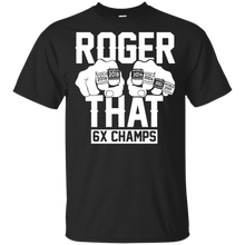 Load image into Gallery viewer, Roger That Patriots Champions Rings 6thsTom Brady shirt t shirt