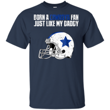 Load image into Gallery viewer, Dallas Cowoys Fan Just Like My Daddy shirt t shirt