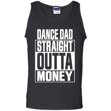 Load image into Gallery viewer, Dance dad straight outta money shirt Tank Top