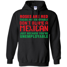 Load image into Gallery viewer, Roses are red tacos are enjoyable don’t blame a Mexican shirt Hoodie
