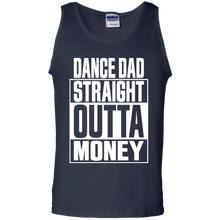 Load image into Gallery viewer, Dance dad straight outta money shirt Tank Top