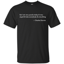 Load image into Gallery viewer, Darwin Quote Shirt Poorly and Stupid t shirt