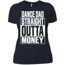 Load image into Gallery viewer, Dance dad straight outta money shirt Ladies&#39; Boyfriend