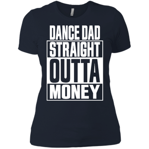 Dance dad straight outta money shirt Ladies' Boyfriend