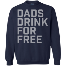 Load image into Gallery viewer, Dads Drink For Free shirt Sweatshirt