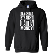 Load image into Gallery viewer, Dance dad straight outta money shirt Hoodie