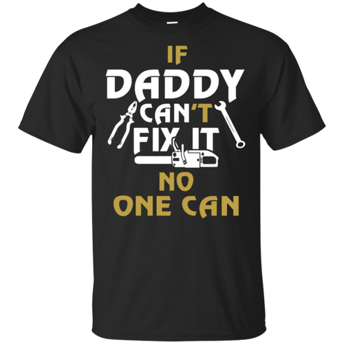 Daddy can fix it shirt t shirt