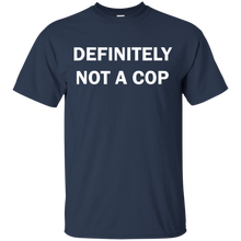 Load image into Gallery viewer, Definitely not a cop - Funny Halloween costume Shirt t shirt