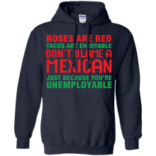 Load image into Gallery viewer, Roses are red tacos are enjoyable don’t blame a Mexican shirt Hoodie