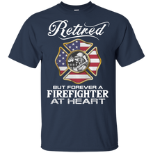 Load image into Gallery viewer, Retired but forever a firefighter at heart shirt t shirt