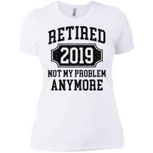 Load image into Gallery viewer, Retired 2019 Not My Problem Anymore Funny Retirement Gift Ladies' Boyfriend